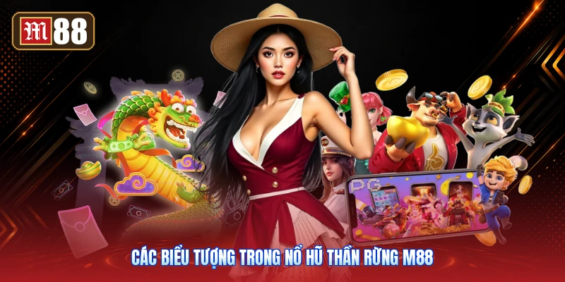 Các Biểu Tượng Trong Nổ Hũ Thần Rừng M88