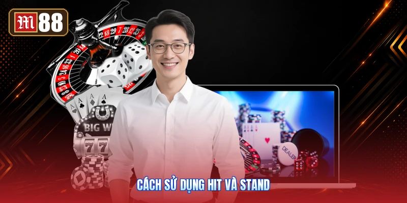 Cách Sử Dụng Hit Và Stand