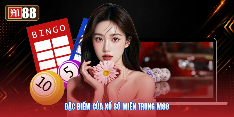 Đặc Điểm Của Xổ Số Miền Trung M88