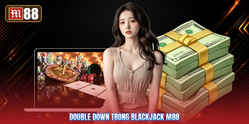 Double Down Trong Blackjack M88