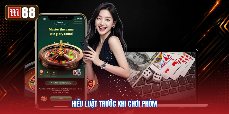 Hiểu Luật Trước Khi Chơi Phỏm