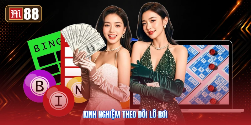 Kinh Nghiệm Theo Dõi Lô Rơi