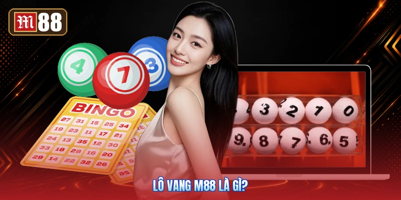 Lô Vang M88 Là Gì?