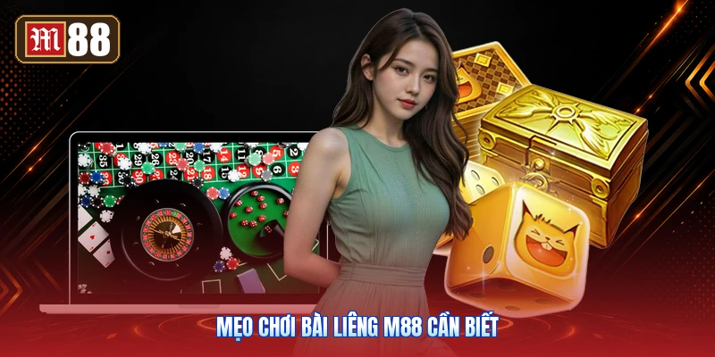Mẹo Chơi Bài Liêng M88 Cần Biết
