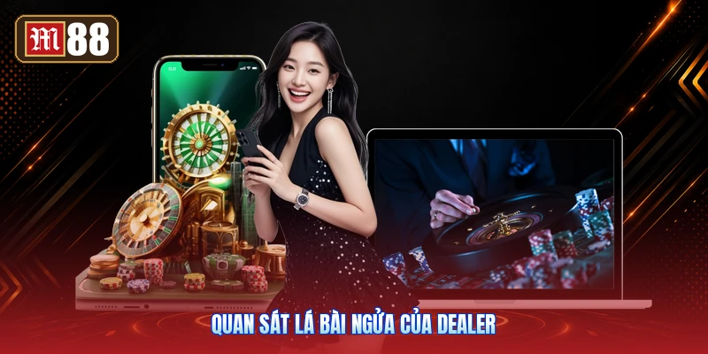 Quan Sát Lá Bài Ngửa Của Dealer