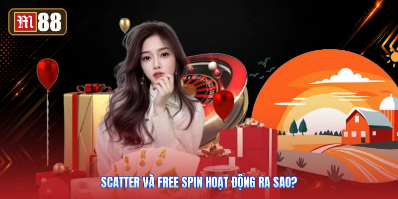 Scatter Và Free Spin Hoạt Động Ra Sao?