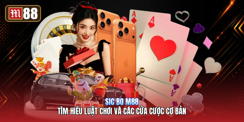 Sic Bo M88 – Tìm Hiểu Luật Chơi Và Các Cửa Cược Cơ Bản