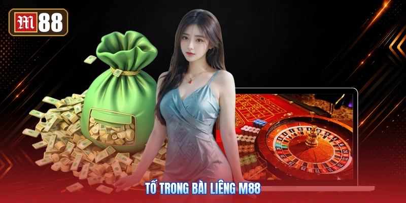 Tố Trong Bài Liêng M88